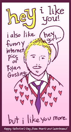i also like ryan gosling valentine